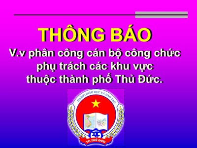 Thông báo về việc phân công cán bộ công chức phụ trách các khu vực thuộc thành phố Thủ Đức.